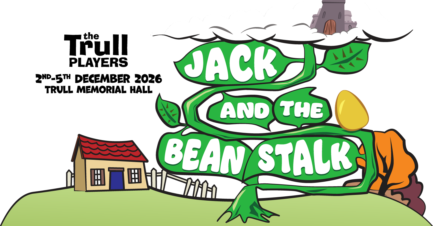 The Trull Players Present jack aand the Beanstalk, 2nd to the 5th of December